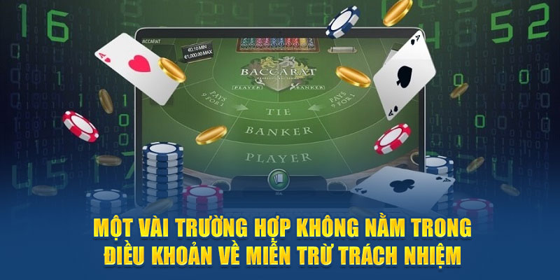 Một vài trường hợp không nằm trong điều khoản về miễn trừ trách nhiệm Bet88