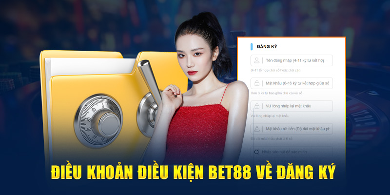 Điều khoản điều kiện Bet88 về đăng ký