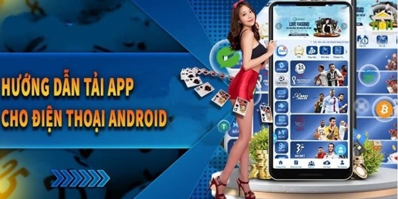 Hướng dẫn tải app dành cho Android